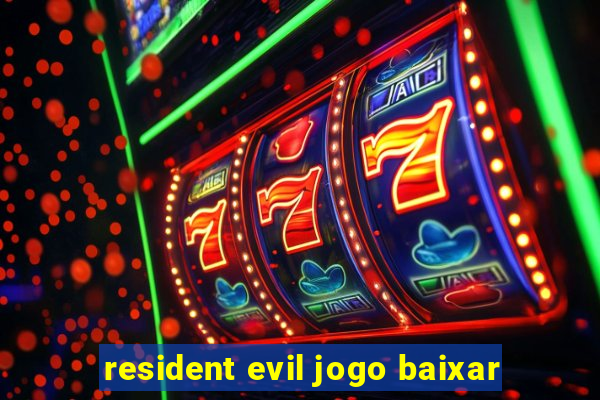 resident evil jogo baixar